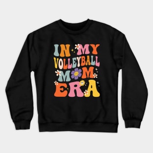 In My Volleyball Mom Era Retro Groovy Sports Mom For Womens Crewneck Sweatshirt